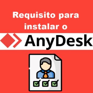 Veja os requisito para instalar o anydesk